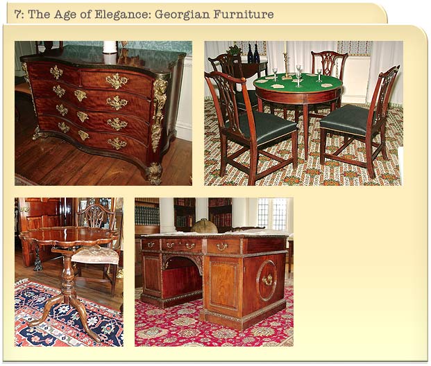 7: The Age of Elegance: Georgian Furniture